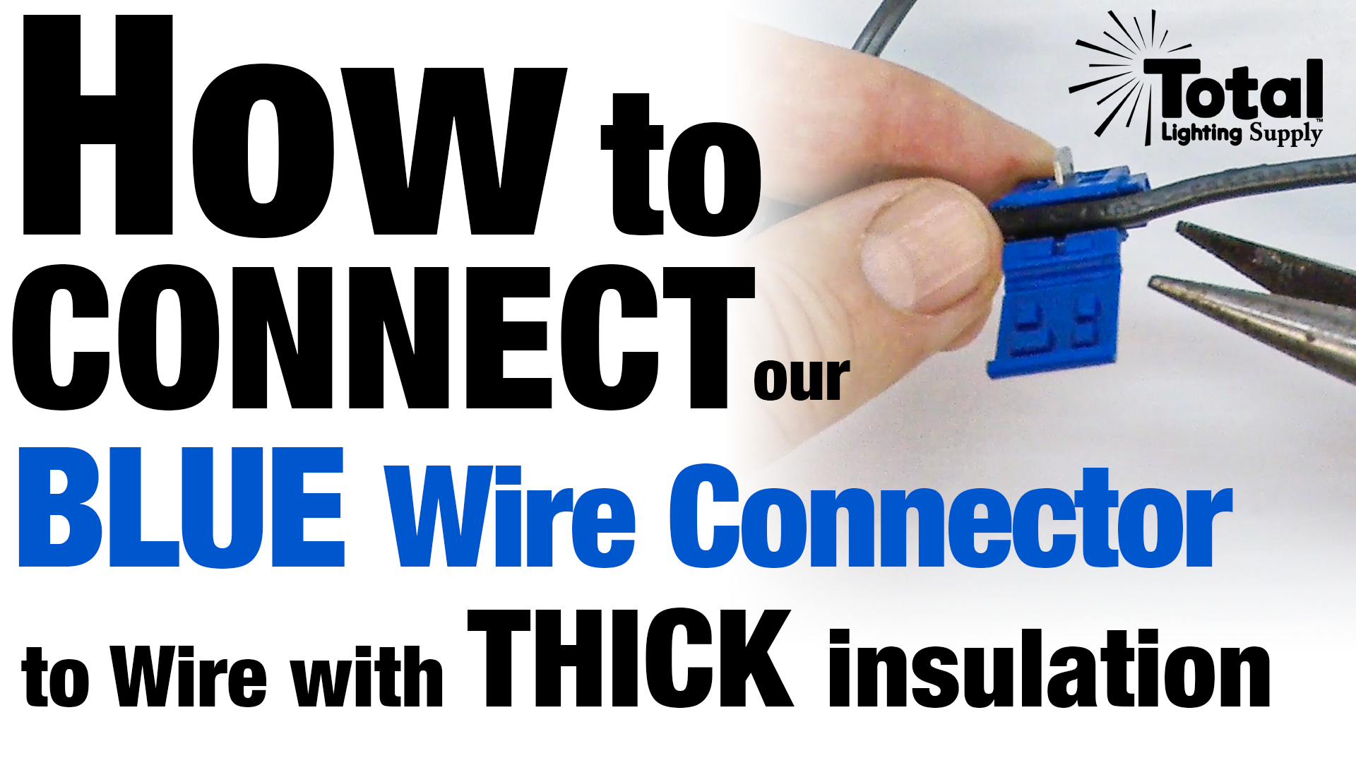 How to connect our Blue Low Voltage Wire Connector to Wire with thick Insulation