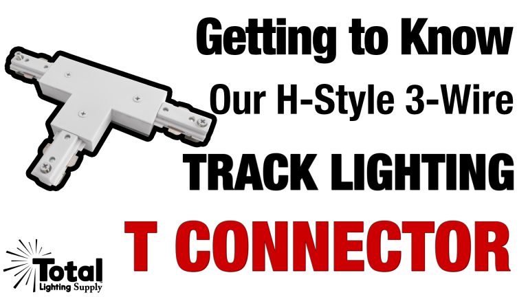 Getting to Know our H-Style 3-Wire Track Lighting T Connector & Power Feed